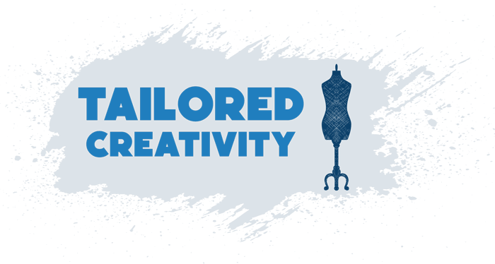 Tailored Creativity