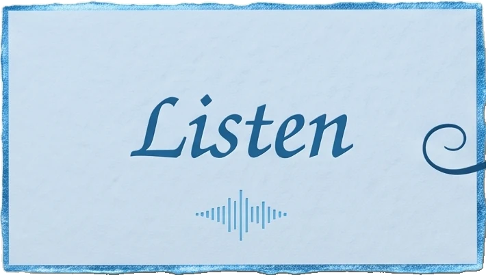 Listen